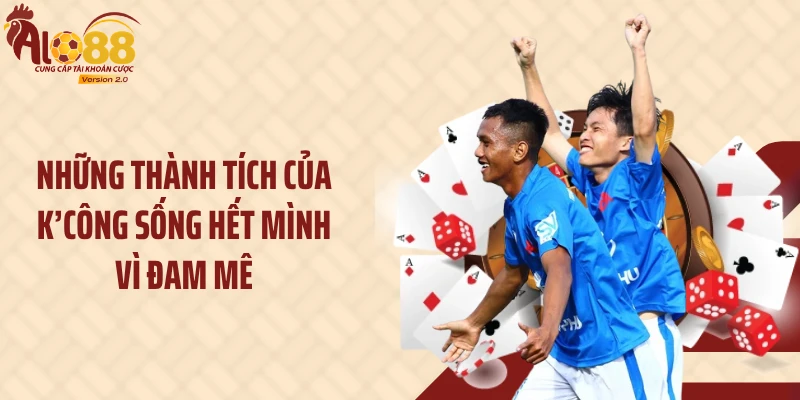 Những thành tích của K’Công sống hết mình vì đam mê